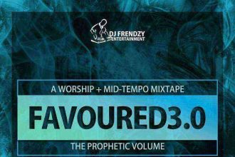 Mixtape Favoured By Dj Frendzy Favoured Volume 3.0 @Dj Friendzy