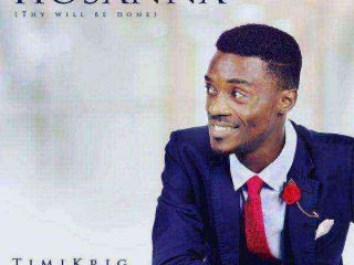 Timi Krig - Hosanna [Thy Will Be Done] Mp3 Song Download