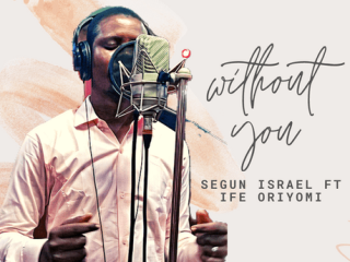 Without You By Segun Israel Lyrics 1