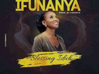Ifunanya - Blessing Iduh {Lyrics}