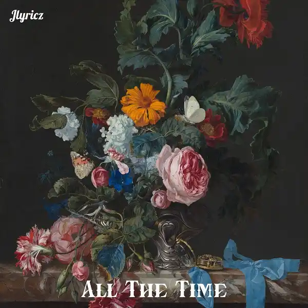 (Full Lyrics) All The Time - Jlyricz