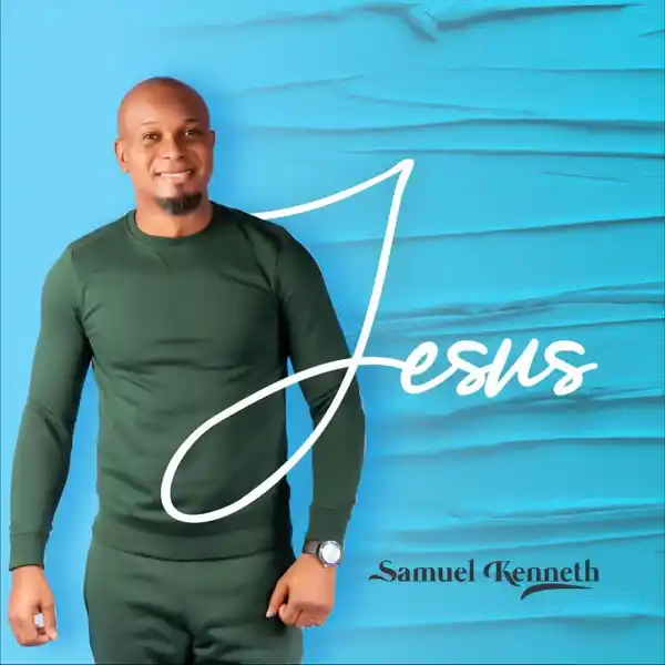 (Full Lyrics) Jesus - Samuel Kenneth