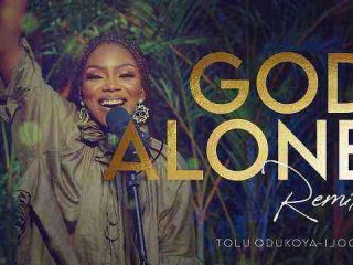 God Alone (Remix) - Tolu Odukoya-Ijogun