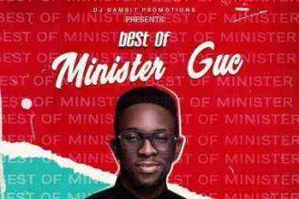 Dj Gambit - Best Of Minister Guc Gospel Mixtape Mp3 Download