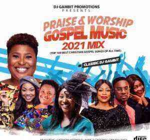 Praise &Amp; Worship Mixtape 2021 By Dj Gambit