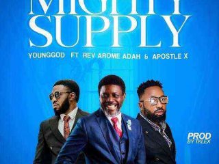 Mighty Supply Younggod Ft. Rev Arome Adah Apostle X 1