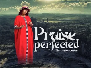 Praise Perfected Medley Zion Yetunde Are