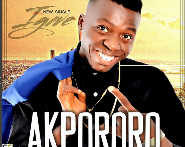 Mp3 Download + Lyrics By Akpororo _ Igwe