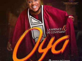Oya By Lawrence De Covenant Lyrics