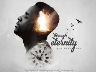 Song Video &Amp; Lyrics ~ Through Eternity By Minister Guc