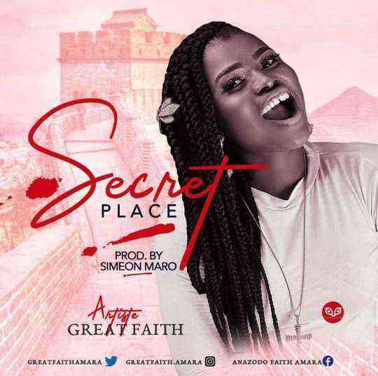 Secret Place Great Faith Lyrics Audio Mp3