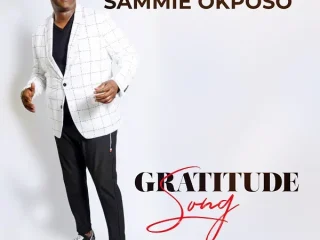 Gratitude Song Sammie Okposo