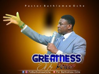Download Mp3 Music Pastor Bartholomew Oche Greatness Of Thy Power